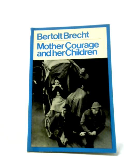 Mother Courage and Her Children By Bertolt Brecht