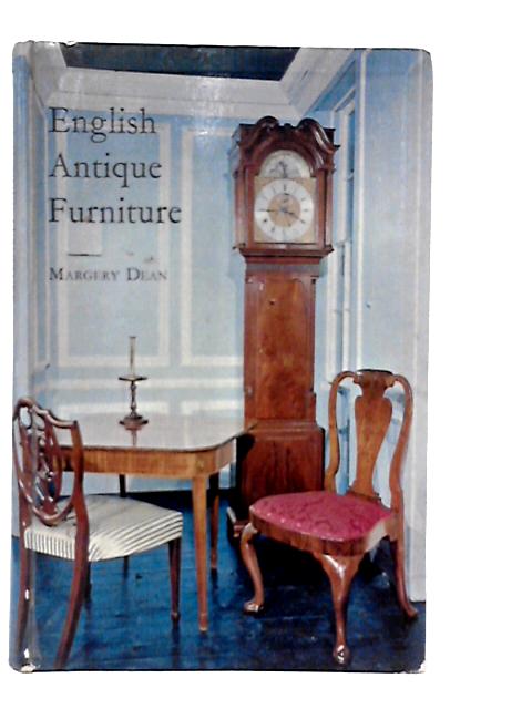 English Antique Furniture 1450-1850 By Margery Dean