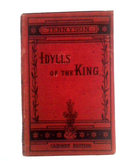 Idylls of The King: The Works of Alfred Tennyson von Alfred Tennyson