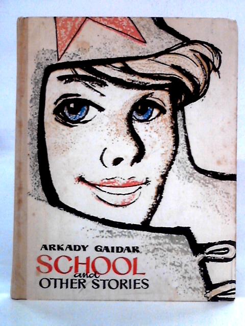 School and Other Stories von Arkady Gaidar