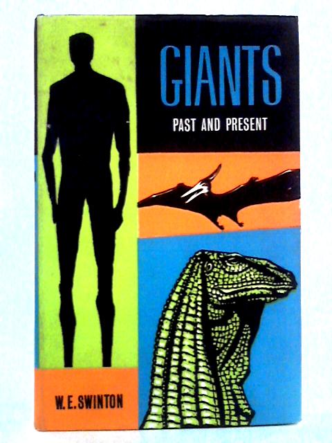 Giants, Past and Present By W.E. Swinton