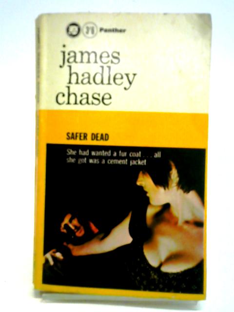 Safer Dead By James Hadley Chase