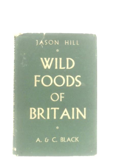 Wild Foods of Britain von Jason Hill