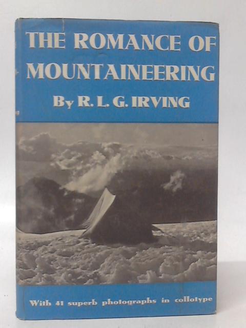 The Romance of Mountaineering von R.L.G.Irving