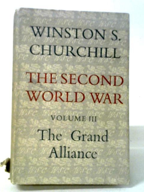 The Second World War. Volume III. The Grand Alliance By Winston S Churchill