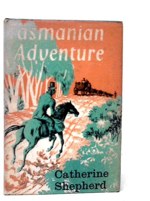 Tasmanian Adventure By Catherine Shepherd