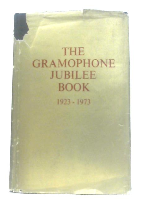 The Gramophone Jubilee Book 1923-1973 von Various