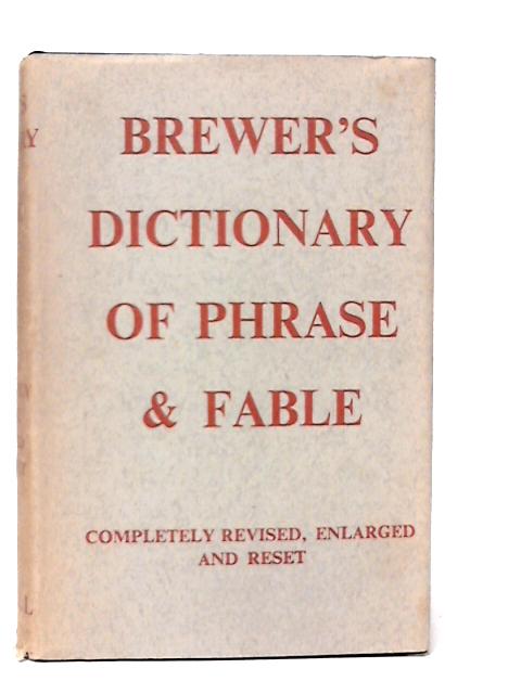 Brewer's Dictionary of Phrase & Fable. Revised & Enlarged