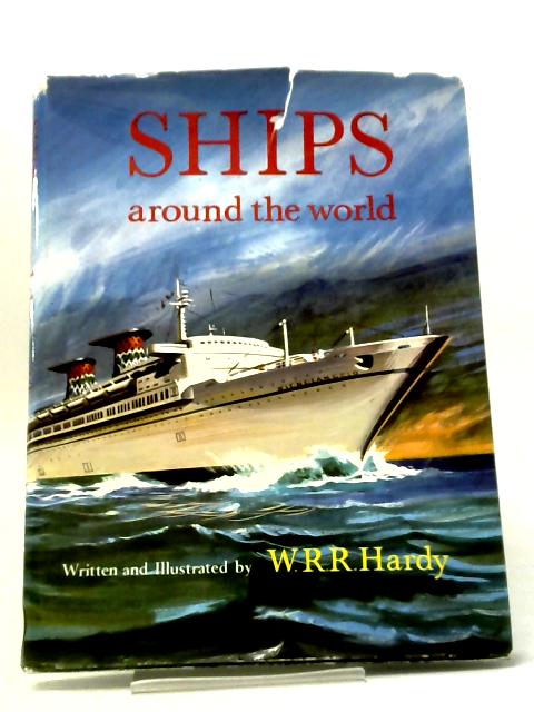 Ships Around The World von W.R.R. Hardy