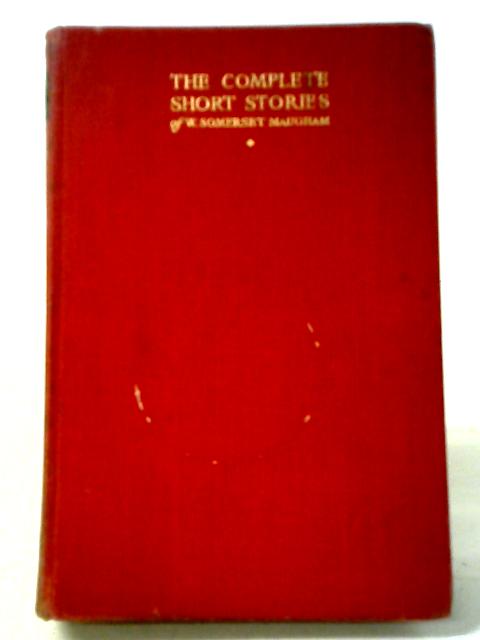 The Complete Short Stories: Volume 1 By W. Somerset Maugham