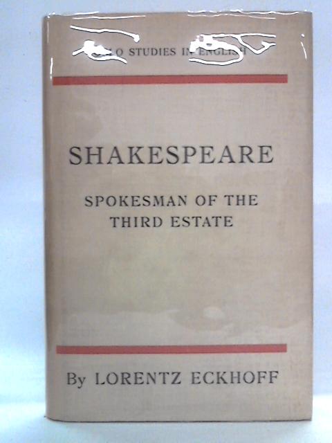 Shakespeare: Spokesman of the Third Estate von Lorentz Eckhoff