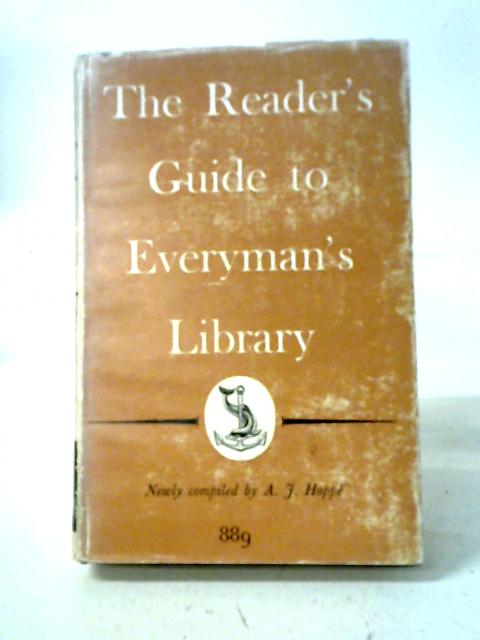 The Reader's Guide To Everyman's Library By A. J. Hopp