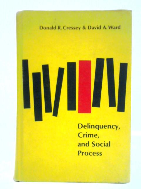 Delinquency, Crime, and Social Process By Donald R. Cressey