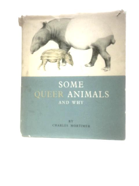 Some Queer Animals and Why By Charles Mortimer