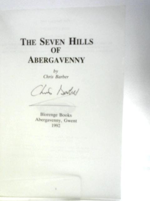 The Seven Hills of Abergavenny: Walks, History and Legends By Chris Barber