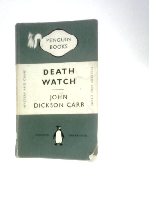 Death Watch By John Dickson Carr