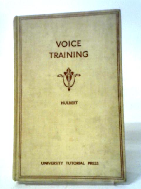 Voice Training In Speech And Song By H. H. Hulbert