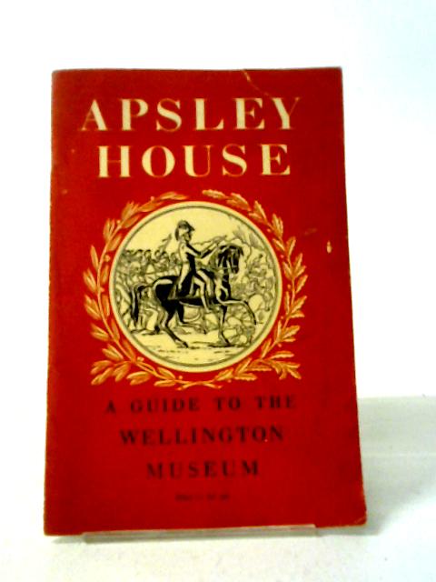 The Wellington Museum Apsley House: A Guide von Ch. Gibbs-Smith And Hvt. Percival