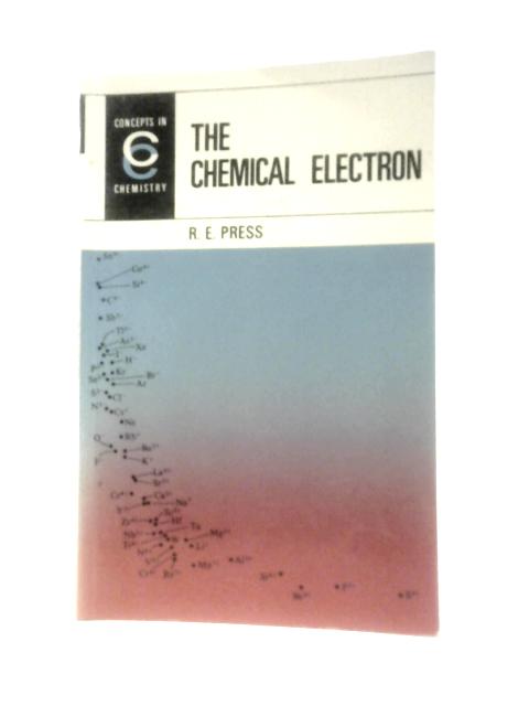 The Chemical Electron By R. E.Press