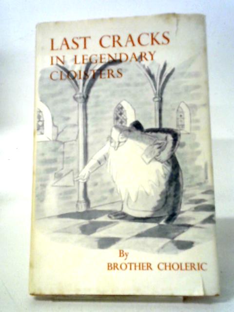 Last Cracks In Legendary Cloisters von Brother Choleric