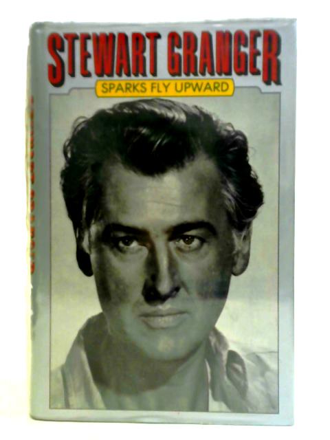 Sparks Fly Upward By Stewart Granger