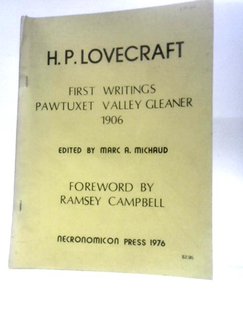 H. P. Lovecraft: First Writings Pawtuxet Valley Gleaner 1906. von H.P.Lovecraft Marc A.Michaud (Ed.)