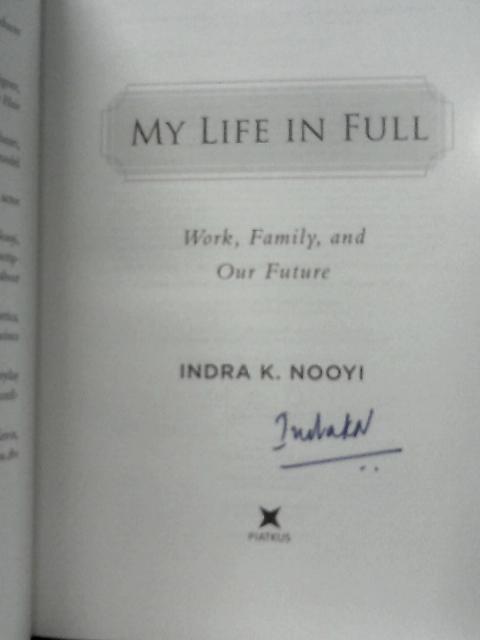 My Life in Full: Work, Family and Our Future By Indra Nooyi