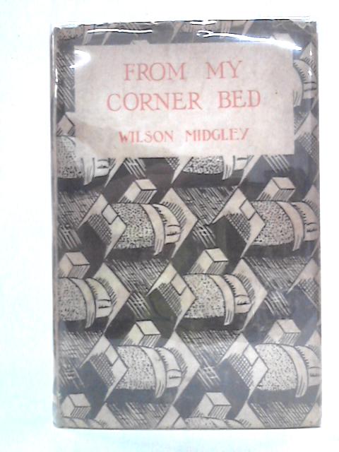 From My Corner Bed By Wilson Midgley