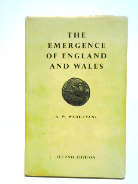 The Emergence of England and Wales von A.W. Wade-Evans