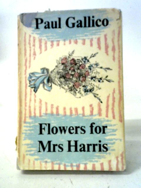 Flowers for Mrs Harris von Paul Gallico