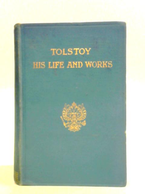 Tolstoy: His Life and Works von John Coleman Kenworthy