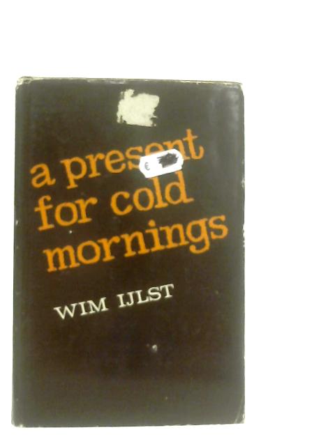 A Present for Cold Mornings By Wim Ijlst