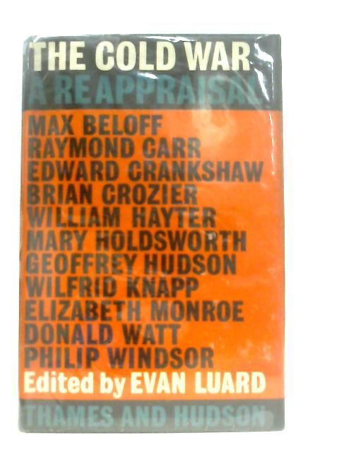 The Cold War: A Reappraisal von Evan Luard (Ed.)