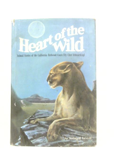 Heart of the Wild By Chet Schwarzkopf