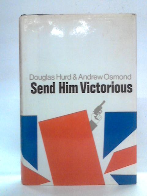 Send Him Victorious von Douglas Hurd & Andrew Osmond