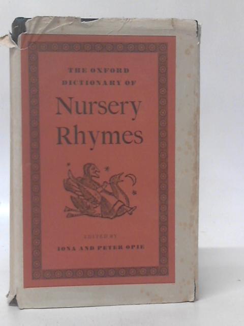 The Oxford Dictionary of Nursery Rhymes By Iona & Peter Opie