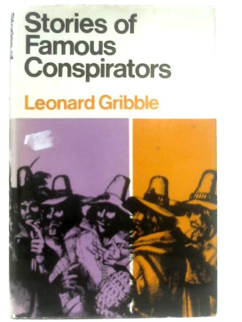 Stories of Famous Conspirators von Leonard Gribble