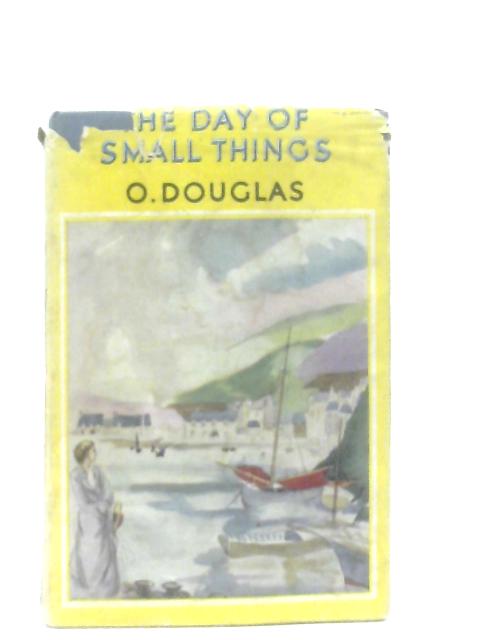 The Day of Small Things By O, Douglas