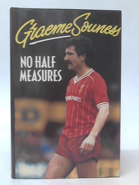 No Half Measures von Graeme Souness with Bob Harris