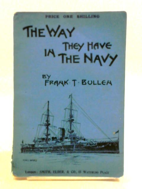 The Way They Havein the Navy By Frank T. Bullen