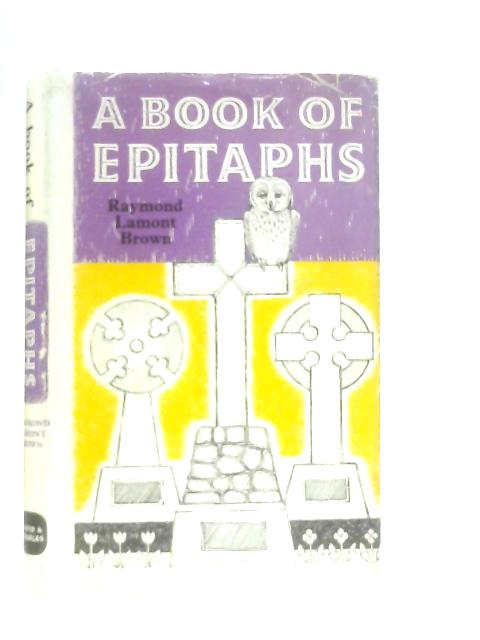 A Book of Epitaphs von Raymond Lamont Brown