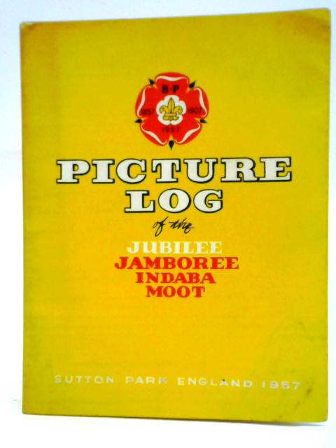 Picture Log of the Jubilee Jamboree ... Sutton Park, England, 1957 von Edward G. W. Wood