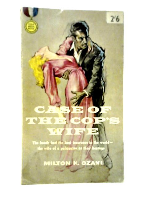 Case of The Cop's Wife By Milton K.Ozaki