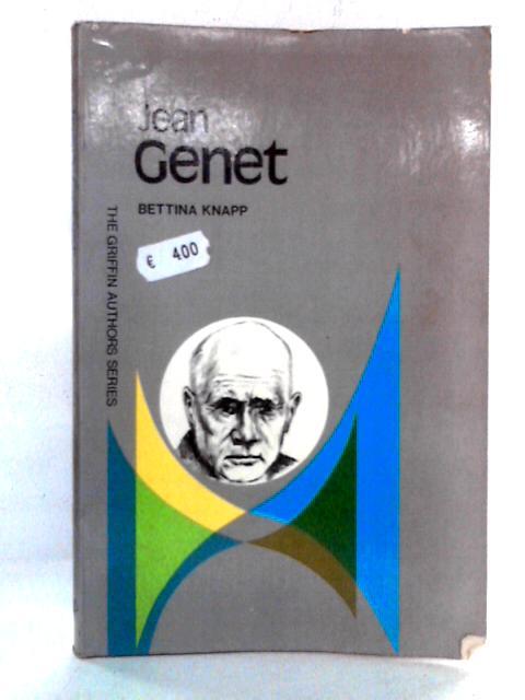 Jean Genet By Bettina Liebowitz Knapp