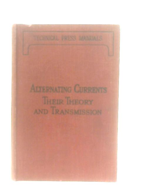 Alternating Currents, Their Theory and Transmission von E. T. Larner