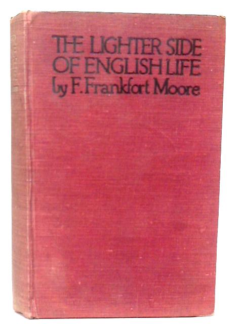 The Lighter Side of English Life von Frank Frankfort Moore