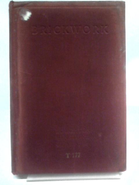 Brickwork (being Vol. 1 of "Brickwork, concrete, and masonry" ) von R. V. Broughton