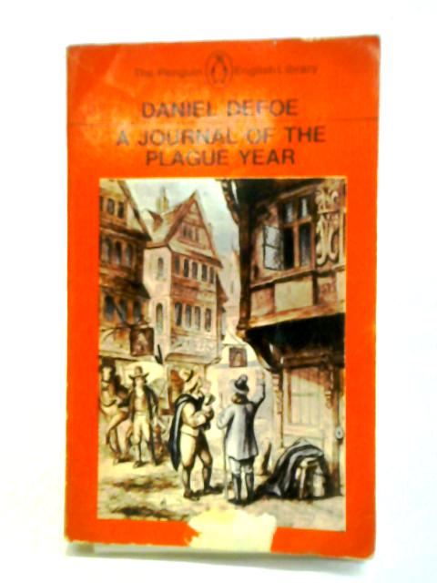 A Journal of the Plague Year By Daniel Defoe