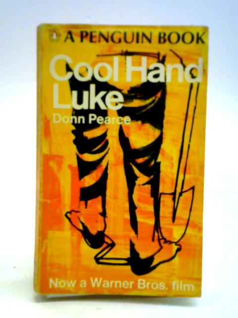 Cool Hand Luke By Donn Pearce