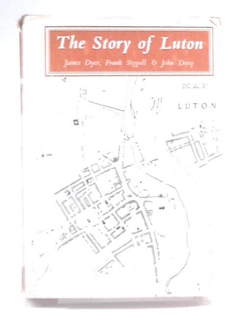 The Story of Luton By John Dyer et al